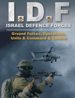  IDF: Israel Defence Forces – Ground Forces, Operations, Units & Command & Control